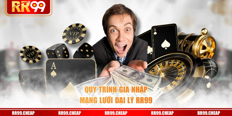 quy-trinh-gia-nhap-mang-luoi-dai-ly-rr99
